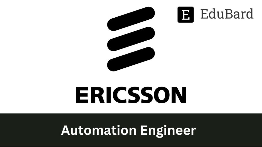 Ericsson Hiring !! Automation Engineer