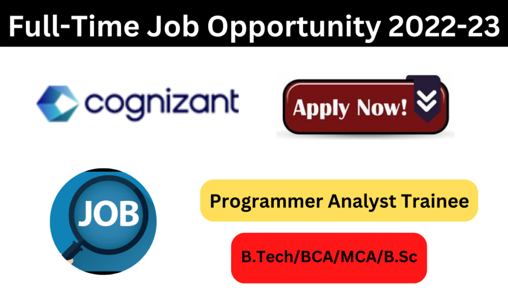 Cognizant Career 2023| Programmer Analyst Trainee | BE/ B.Tech/ B.Sc/ BCA/ ME/ M.Tech/ MCA