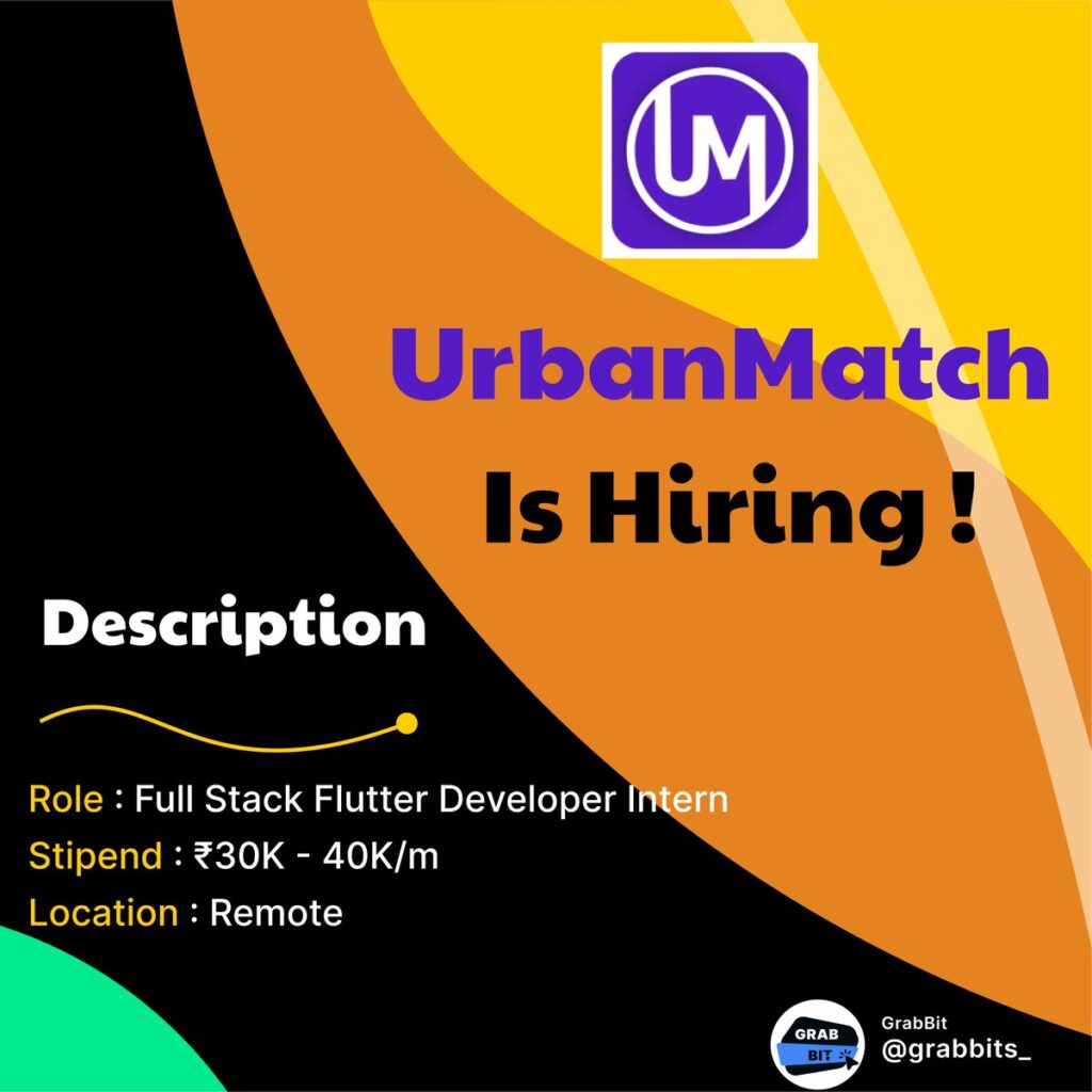 UrbanMatch Off Campus Drive 2023 | Full Stack Flutter Developer Intern | Fresher | ₹30K – 40K/m | Remote
