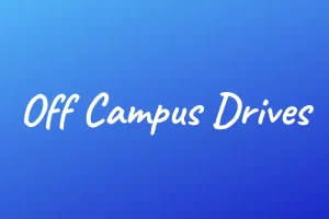 Off Campus Drives | Walkins | Direct Links | Any Graduate | 30th Jan 2023