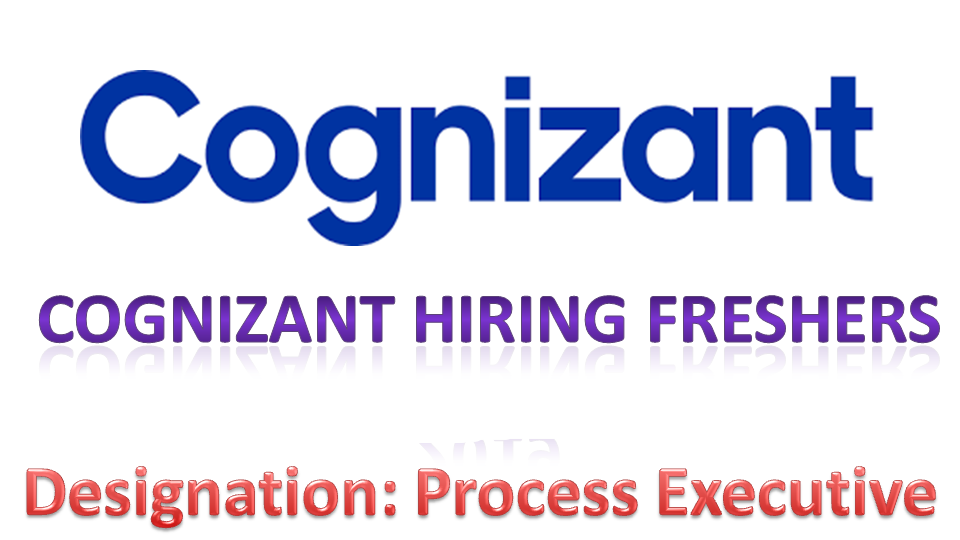 Cognizant ! Job Drive 2023 (Process Executives for Data) – Any Graduate, Freshers