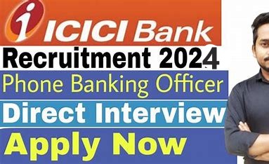 ICICI Hiring |Phone Banking Officer