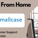 Smallcase Work From Home Jobs and Careers | Customer Support Associate | Experienced